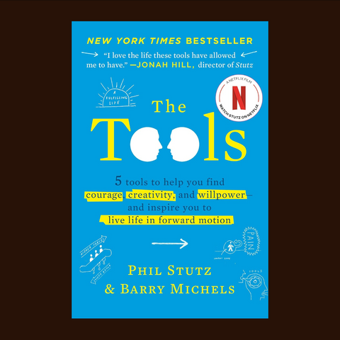 The Tools: 5 Tools to Help You Find Courage, Creativity, and Willpower